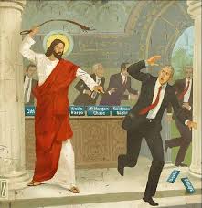 Maybe there was a reason why Jesus chased the money changers from the Temple!